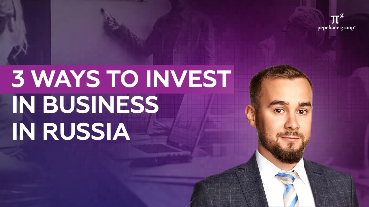 How to invest in Russian companies? Three ways to invest in business in Russia.
